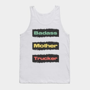 Badass Mother Trucker Funny Trucking Retro Vintage Design Style Tank Top